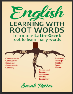 ENGLISH: LEARNING WITH ROOT WORDS